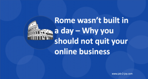 Why you shouldn't quit your online business